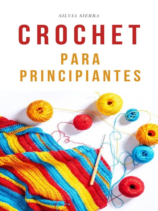 Title details for Crochet para principiantes by Silvia Sierra - Available